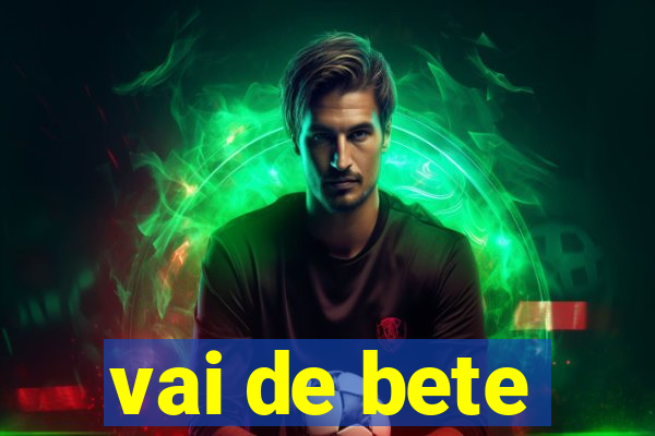 vai de bete